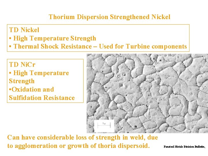 Thorium Dispersion Strengthened Nickel TD Nickel • High Temperature Strength • Thermal Shock Resistance