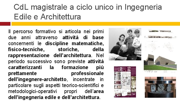 Cd. L magistrale a ciclo unico in Ingegneria Edile e Architettura Il percorso formativo