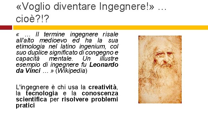  «Voglio diventare Ingegnere!» … cioè? !? « … Il termine ingegnere risale all'alto