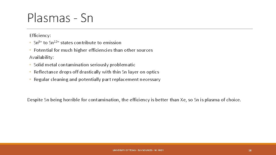 Plasmas - Sn Efficiency: ◦ Sn 8+ to Sn 12+ states contribute to emission