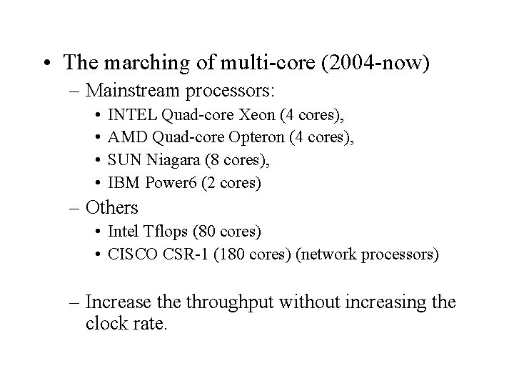  • The marching of multi-core (2004 -now) – Mainstream processors: • • INTEL
