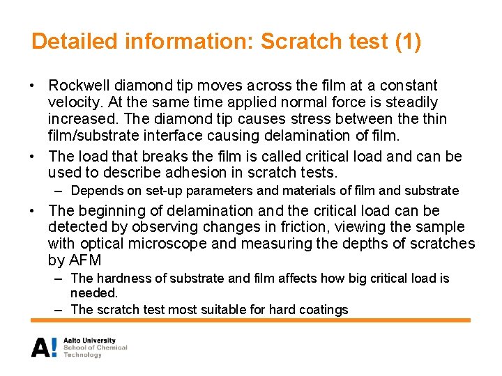 Detailed information: Scratch test (1) • Rockwell diamond tip moves across the film at