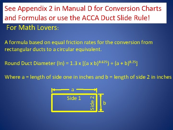 See Appendix 2 in Manual D for Conversion Charts and Formulas or use the