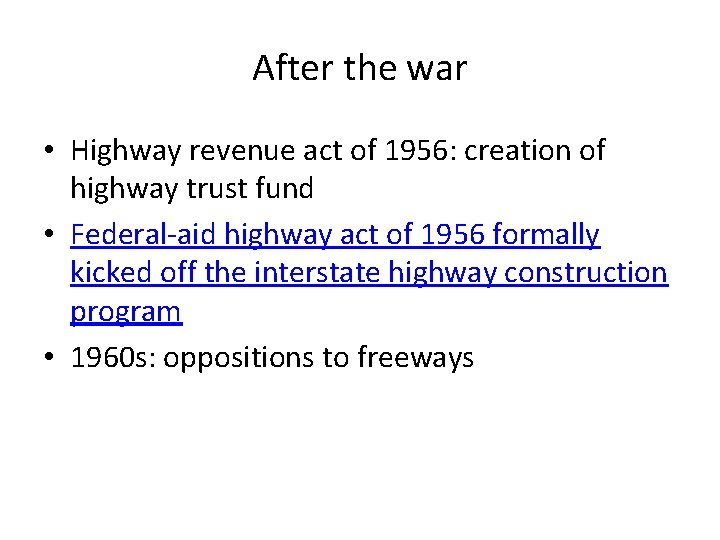 After the war • Highway revenue act of 1956: creation of highway trust fund