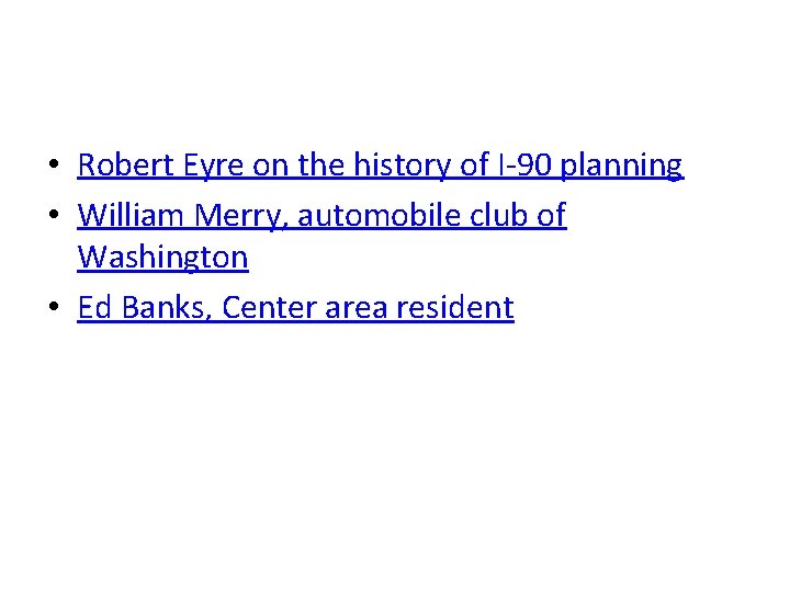  • Robert Eyre on the history of I-90 planning • William Merry, automobile