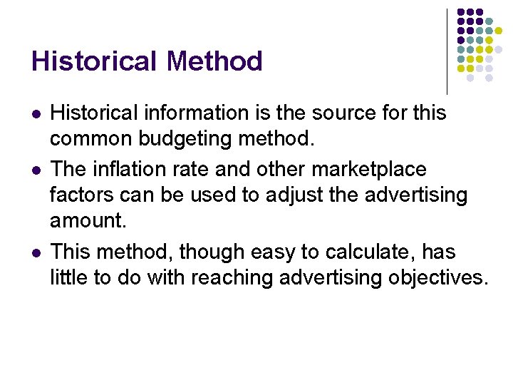 Historical Method l l l Historical information is the source for this common budgeting