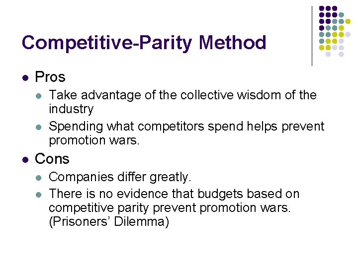 Competitive-Parity Method l Pros l l l Take advantage of the collective wisdom of