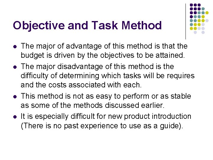 Objective and Task Method l l The major of advantage of this method is