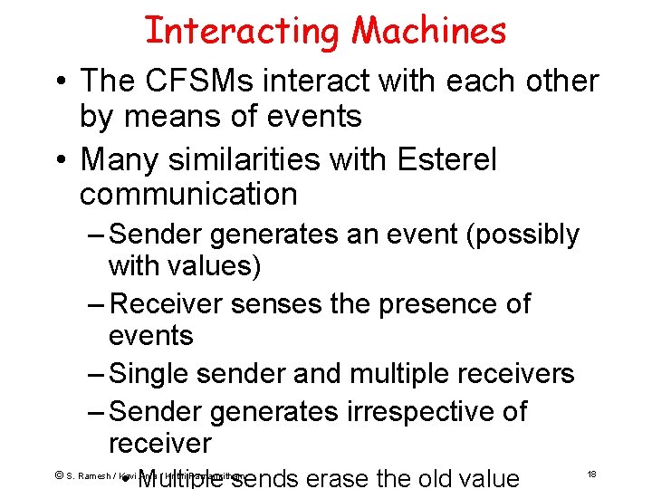 Interacting Machines • The CFSMs interact with each other by means of events •