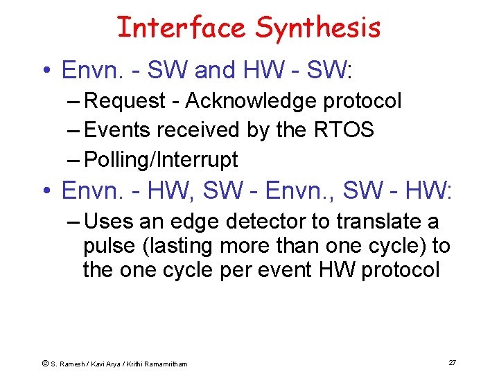 Interface Synthesis • Envn. - SW and HW - SW: – Request - Acknowledge