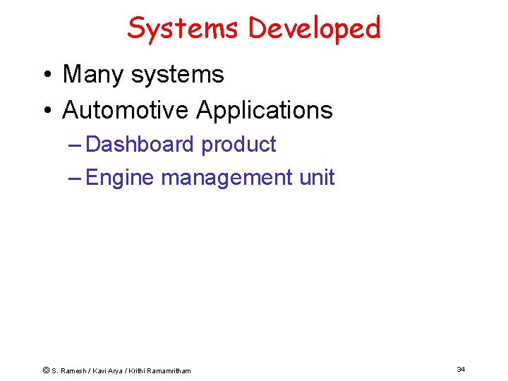 Systems Developed • Many systems • Automotive Applications – Dashboard product – Engine management