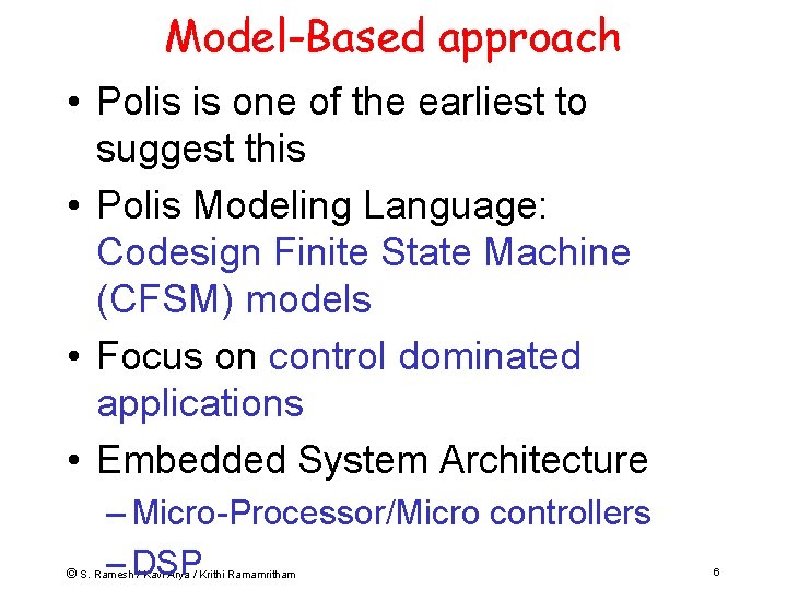 Model-Based approach • Polis is one of the earliest to suggest this • Polis