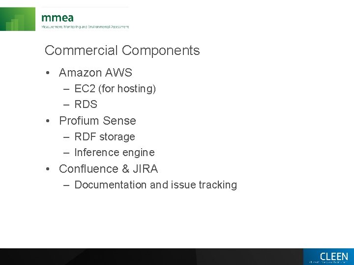 Commercial Components • Amazon AWS – EC 2 (for hosting) – RDS • Profium