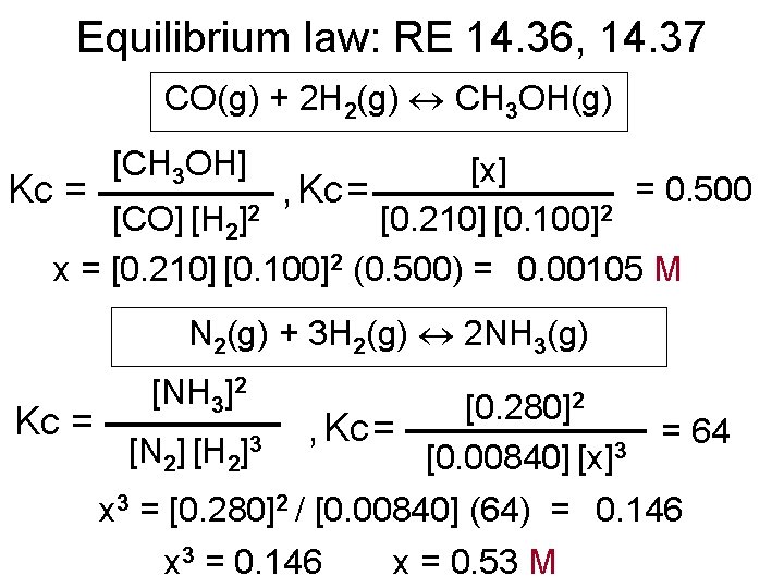 Equilibrium law: RE 14. 36, 14. 37 CO(g) + 2 H 2(g) CH 3