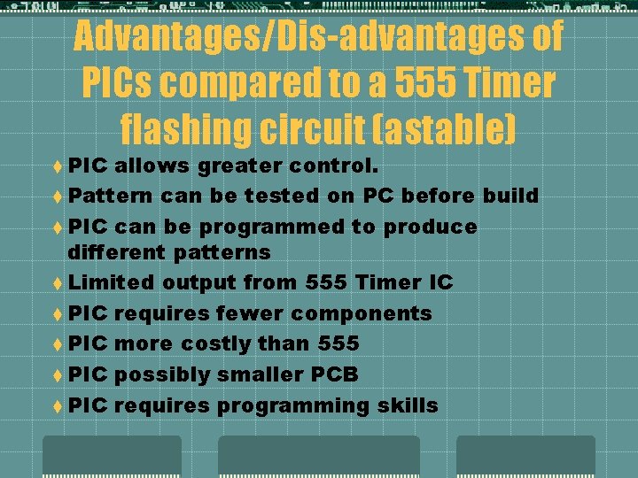 Advantages/Dis-advantages of PICs compared to a 555 Timer flashing circuit (astable) t PIC allows