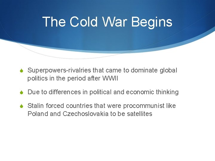 The Cold War Begins S Superpowers-rivalries that came to dominate global politics in the