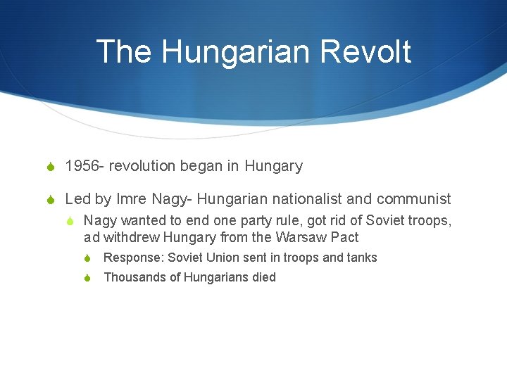The Hungarian Revolt S 1956 - revolution began in Hungary S Led by Imre