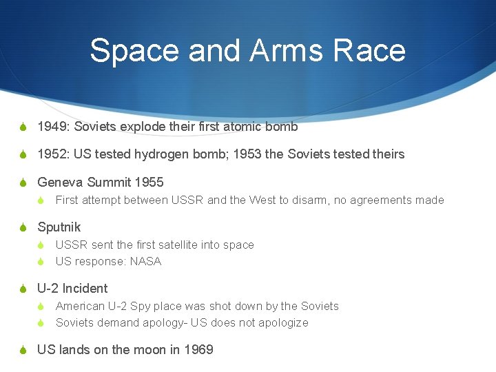 Space and Arms Race S 1949: Soviets explode their first atomic bomb S 1952: