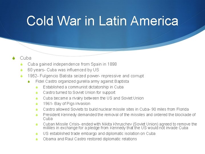 Cold War in Latin America S Cuba S S S Cuba gained independence from