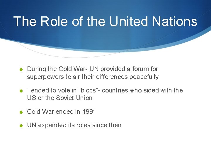 The Role of the United Nations S During the Cold War- UN provided a