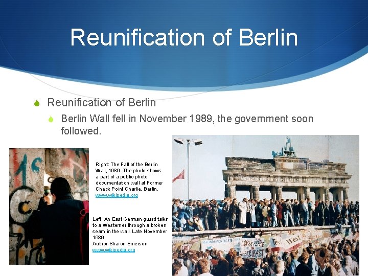 Reunification of Berlin S Berlin Wall fell in November 1989, the government soon followed.