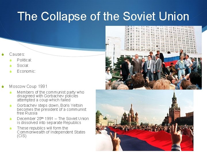 The Collapse of the Soviet Union S Causes: S S Political: Social: Economic: Moscow