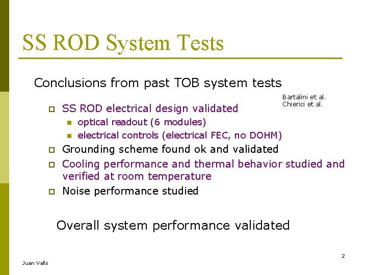 SS ROD System Tests Conclusions from past TOB system tests SS ROD electrical design