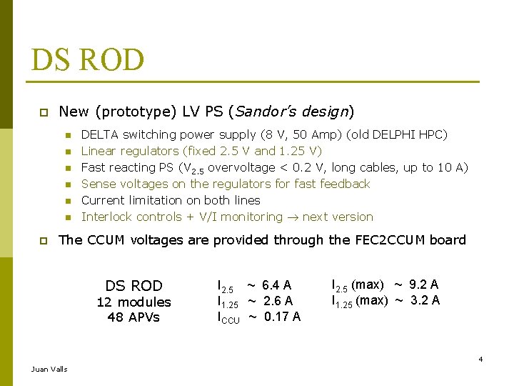 DS ROD New (prototype) LV PS (Sandor’s design) n n n DELTA switching power