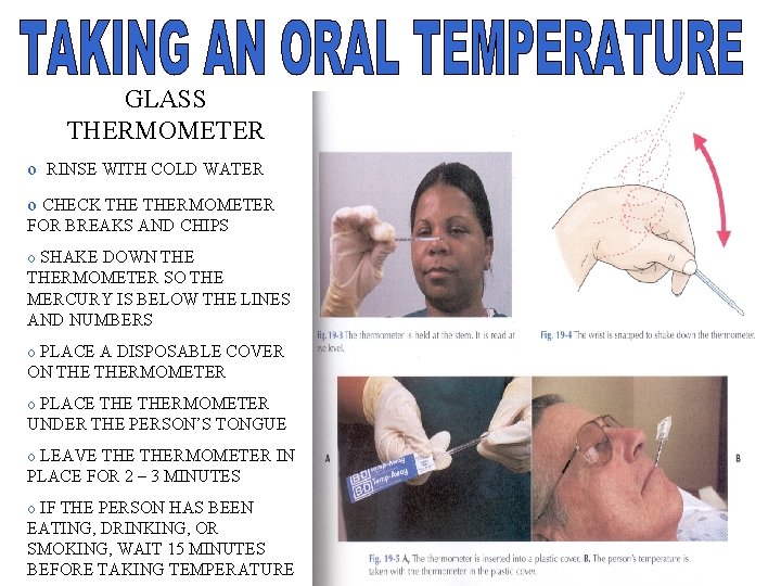 GLASS THERMOMETER o RINSE WITH COLD WATER o CHECK THERMOMETER FOR BREAKS AND CHIPS