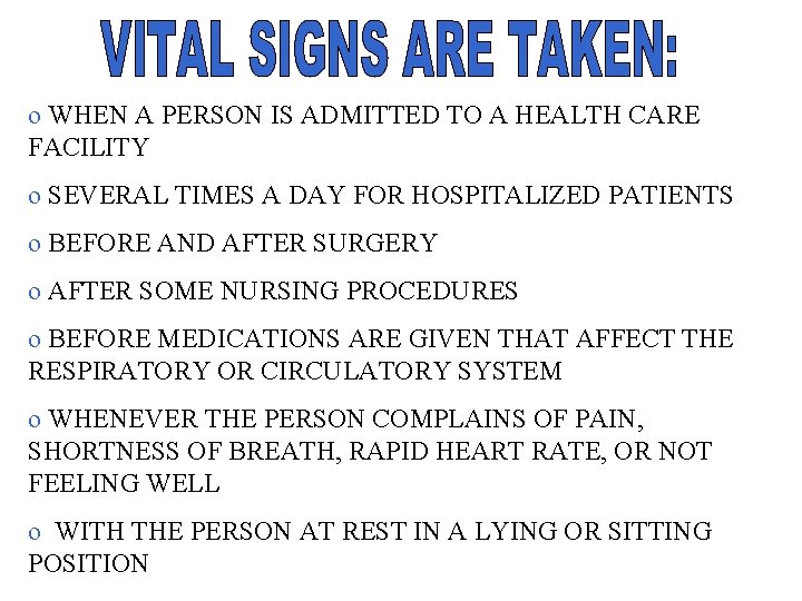 o WHEN A PERSON IS ADMITTED TO A HEALTH CARE FACILITY o SEVERAL TIMES