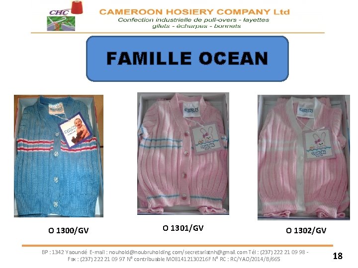 FAMILLE OCEAN O 1300/GV O 1301/GV O 1302/GV BP : 1342 Yaoundé E-mail :
