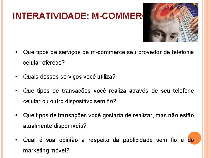 INTERATIVIDADE: M-COMMERCE • Que tipos de serviços de m-commerce seu provedor de telefonia celular