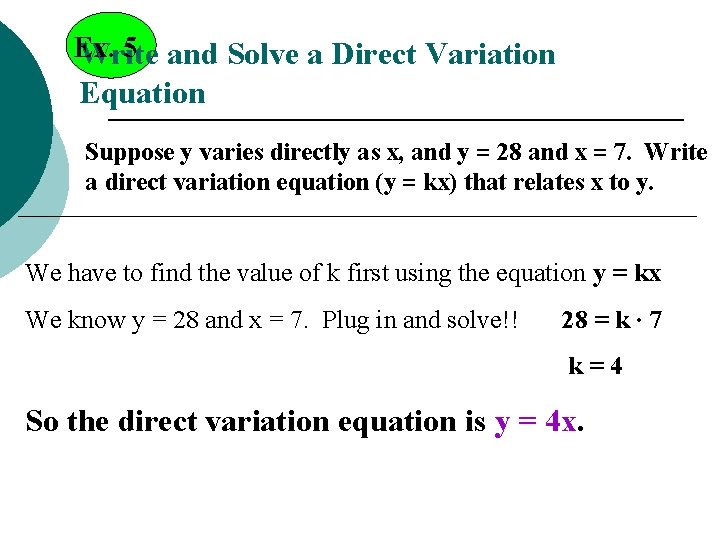 Ex. 5 and Solve a Direct Variation Write Equation Suppose y varies directly as