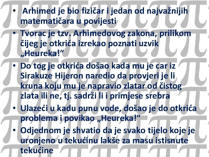  • Arhimed je bio fizičar i jedan od najvažnijih matematičara u povijesti •