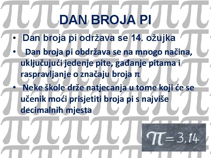 DAN BROJA PI • Dan broja pi održava se 14. ožujka • Dan broja