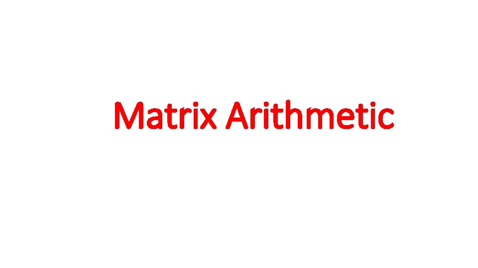 Matrix Arithmetic 