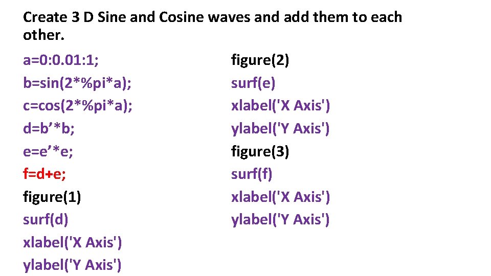 Create 3 D Sine and Cosine waves and add them to each other. a=0: