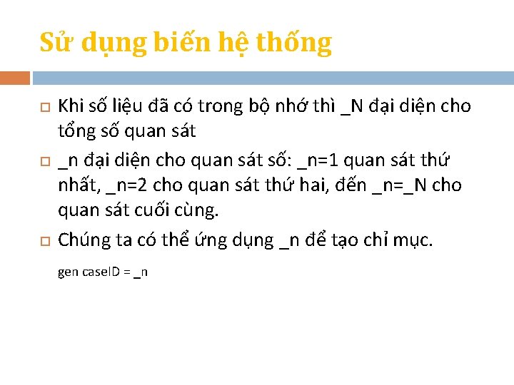 Sử dụng biến hệ thống Khi số liệu đã có trong bộ nhớ thì