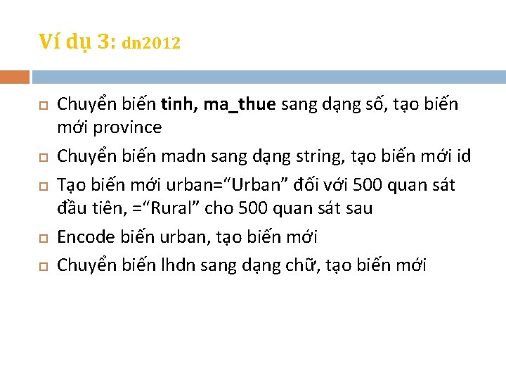 Ví dụ 3: dn 2012 Chuyển biến tinh, ma_thue sang dạng số, tạo biến