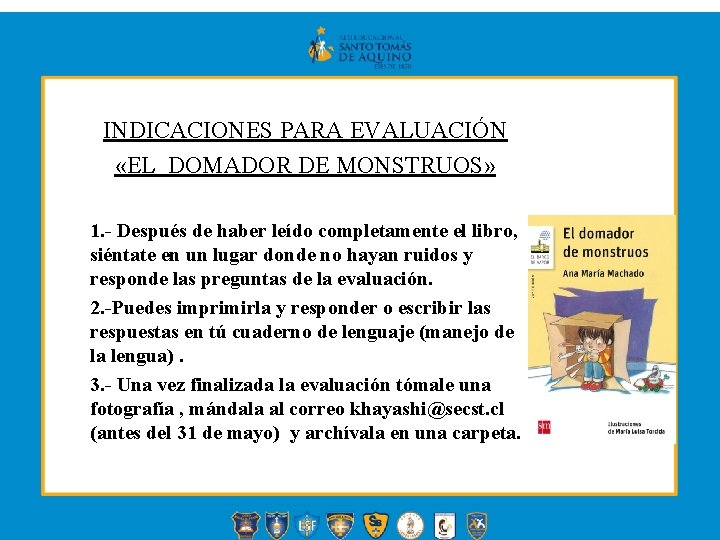 INDICACIONES PARA EVALUACIÓN «EL DOMADOR DE MONSTRUOS» 1. - Después de haber leído completamente