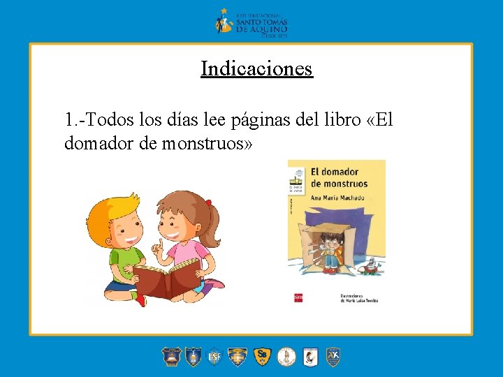 Indicaciones 1. -Todos los días lee páginas del libro «El domador de monstruos» 