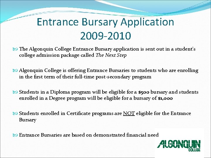 Entrance Bursary Application 2009 -2010 The Algonquin College Entrance Bursary application is sent out