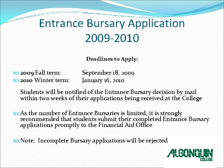 Entrance Bursary Application 2009 -2010 Deadlines to Apply: 2009 Fall term: 2010 Winter term: