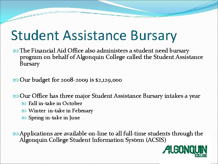Student Assistance Bursary The Financial Aid Office also administers a student need bursary program