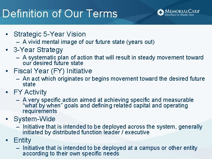 Definition of Our Terms • Strategic 5 -Year Vision – A vivid mental image