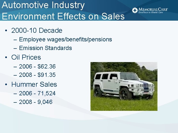 Automotive Industry Environment Effects on Sales • 2000 -10 Decade – Employee wages/benefits/pensions –