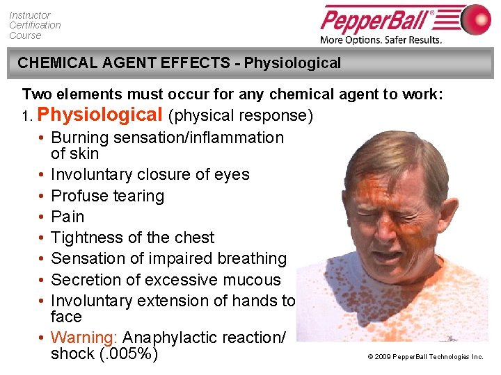 Instructor Certification Course CHEMICAL AGENT EFFECTS - Physiological Two elements must occur for any