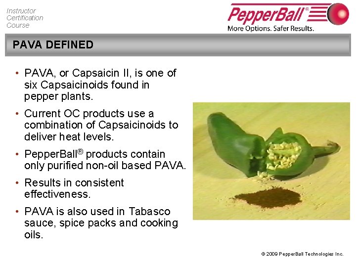 Instructor Certification Course PAVA DEFINED • PAVA, or Capsaicin II, is one of six
