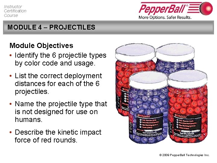 Instructor Certification Course MODULE 4 – PROJECTILES Module Objectives • Identify the 6 projectile