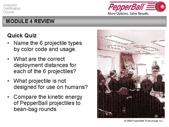 Instructor Certification Course MODULE 4 REVIEW Quick Quiz • Name the 6 projectile types